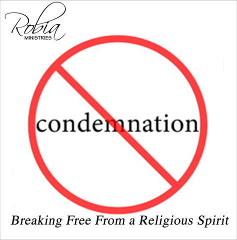 No Condemnation - Breaking Free from a Religious Spirit (2-Part Series) (Single MP3 Download)